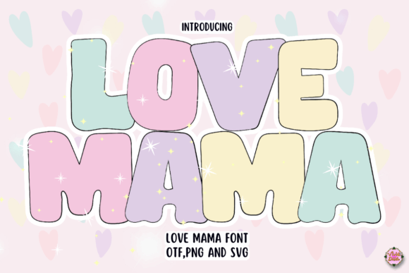 Love Mama: A Typeface That Feels Like a Hug
